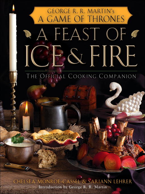 Title details for A Feast of Ice and Fire by Chelsea Monroe-Cassel - Available